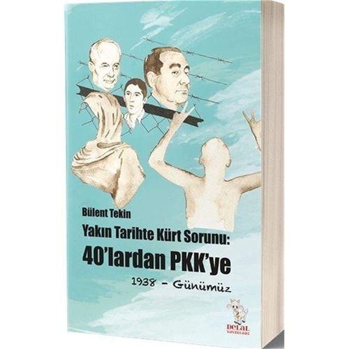 Yakın tarihte Kürt sorunu 40'lardan PKK'ye : (1940-gūnümüz)