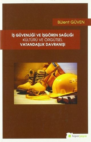 İş Güvenliği ve İşgören Sağlığı Kültürü ve Örgütsel Vatandaşlık Davranışı