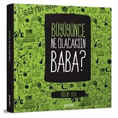 Büyüyünce Ne Olacaksin Baba