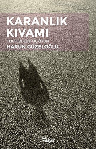 Karanlik Kivami Tek Perdelik Üc Oyun