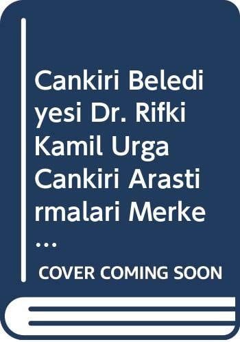 Çankırı Belediyesi Dr. Rıfkı Kamil Urga Çankırı Araştırmaları Merkezi arşiv kataloğu