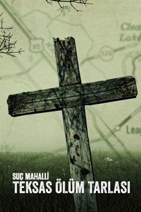 Suç Mahalli: Teksas Ölüm Tarlası