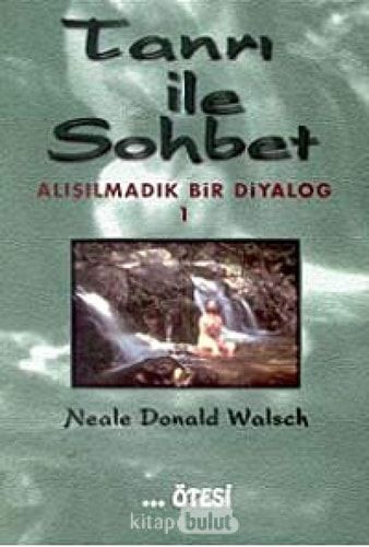 Tanrı ile Sohbet 1 - Alışılmadık Bir Diyalog