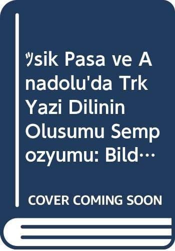 Âşık Paşa ve Anadoluʹda Türk yazı dilinin oluşumu Sempozyumu bildiriler : 1-2 Kasım 2013, Kırşehir