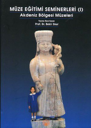 Müze Eğitimi Seminerleri I Akdeniz Bölgesi müzeleri, 10-11 Ekim 2002