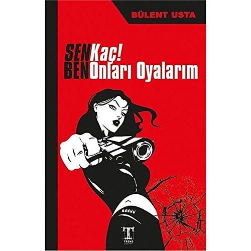 Sen Kaç! Ben Onları Oyalarım