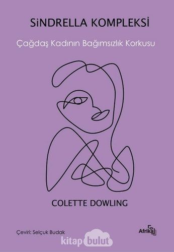 Sindrella Kompleksi Çağdaş Kadının Bağımsızlık Korkusu
