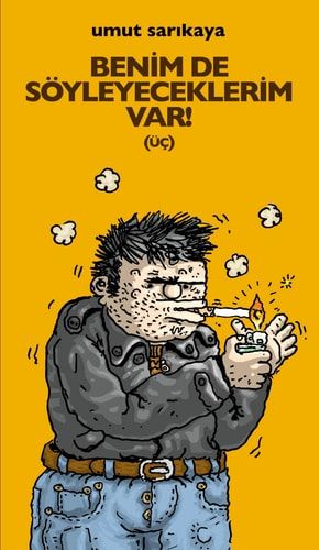 Benim De Söyleyeceklerim Var! (Üç)