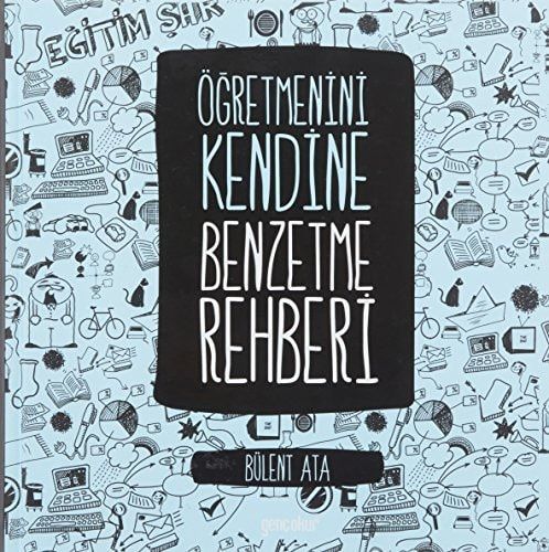 Öğretmenini kendine benzetme rehberi
