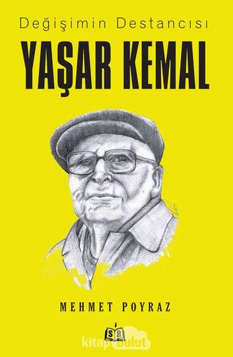Degisimin Destancisi Yasar Kemal