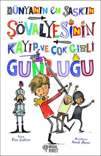 Dünyanin En Saskin Sövalyesinin Kayip ve Cok Gizli Günlügü