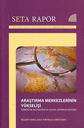 Araştırma merkezlerinin yükselişi Türkiye'de dış politika ve ulusal güvenlik kültürü
