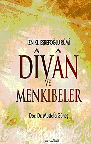 Iznikli Esrefoglu Rmi Dvan ve Menkibeler