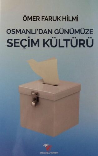 Osmanli'dan Günümüze Secim Kültürü