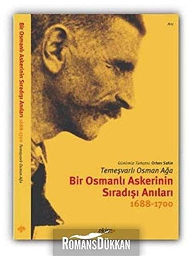 Bir Osmanlı askerinin sıradışı anıları, 1688-1700