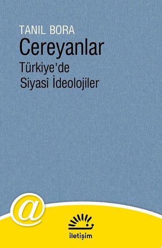 Cereyanlar: Türkiye'de Siyasi İdeolojiler Türkiye’de Siyasî İdeolojiler