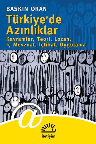 Türkiye'de Azınlıklar: Kavramlar, Teori, Lozan, İç Mevzuat, İçtihat, Uygulama - Kavramlar, Teori, Lozan, İç Mevzuat, İçtihat, Uygulama