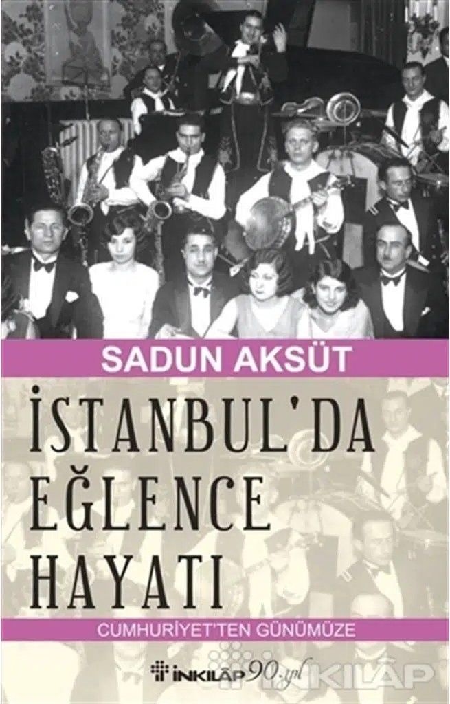 İstanbul'da Eğlence Hayatı: Cumhuriyetten Günümüze