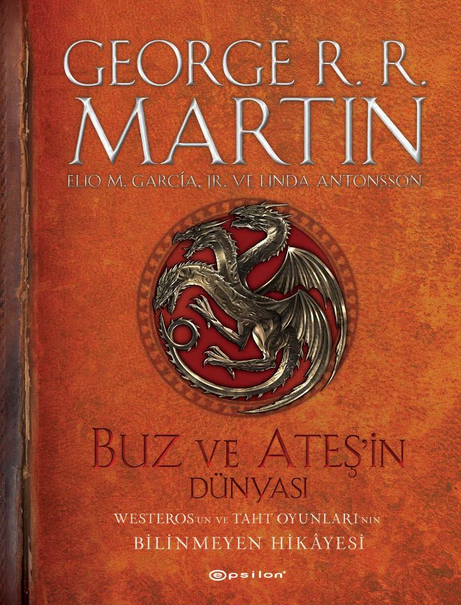 Buz ve Ateşin Dünyası - Westeros'un ve Taht Oyunlarının Bilinmeyen Hikayesi