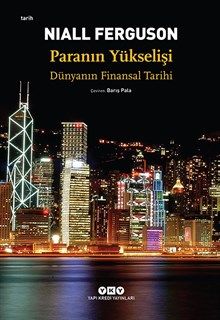Paranın Yükselişi Dünyanın Finansal Tarihi