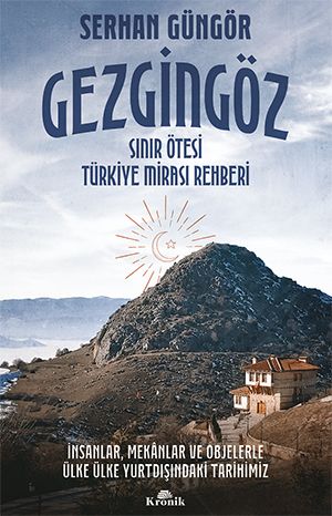 Gezgingöz Sınır Ötesi Türkiye Mirası Rehberi