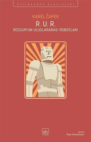 R. U. R. - Rossum’un Uluslararası Robotları