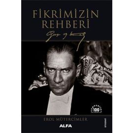 Fikrimizin Rehberi Gazi M. Kemal