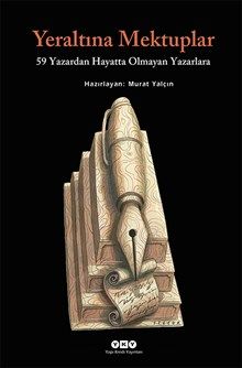 Yeraltına Mektuplar 59 Yazardan Hayatta Olmayan Yazarlara