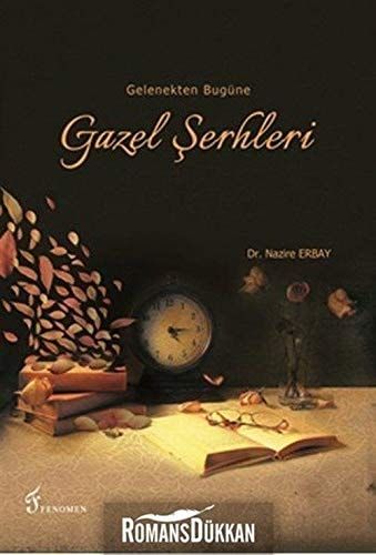 Gelenekten Bugüne Gazel Şerhleri