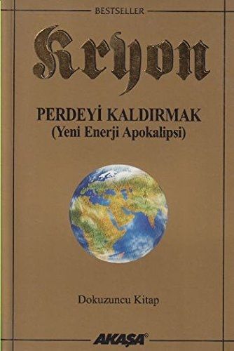 Kryon 9 Perdeyi Kaldırmak Yeni Enerji Apokalipsi