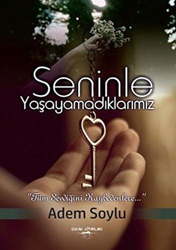Seninle Yasayamadiklarimiz