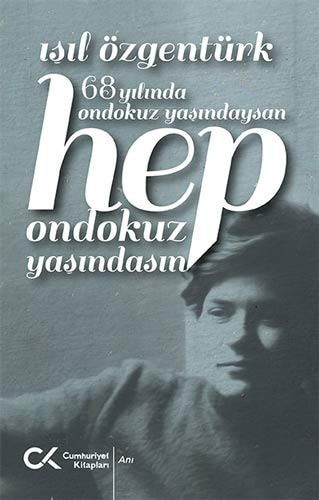 68 Yılında On Dokuz Yaşındaysan Hep On Dokuz Yaşındasın!