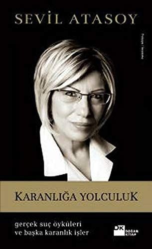 Karanlığa Yolculuk Gerçek Suç Öyküleri ve Başka Karanlık İşler