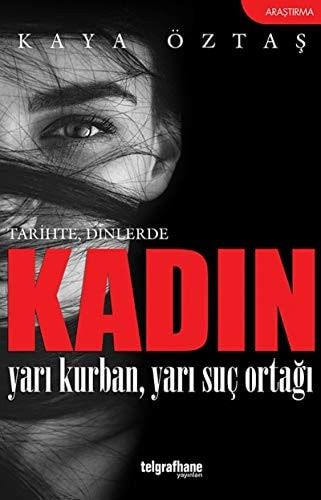 Tarihte, Dinlerde Kadın Yarı Kurban Yarı Suç Ortağı
