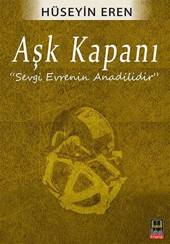 Aşk Kapanı "Sevgi Evrenin Anadilidir"