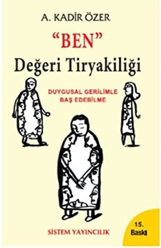 Ben Değeri Tiryakiliği Duygusal Gerilimle Baş Edebilme
