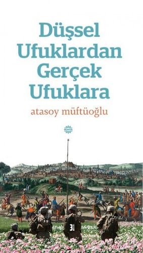 Düşsel Ufuklardan Gerçek Ufuklara