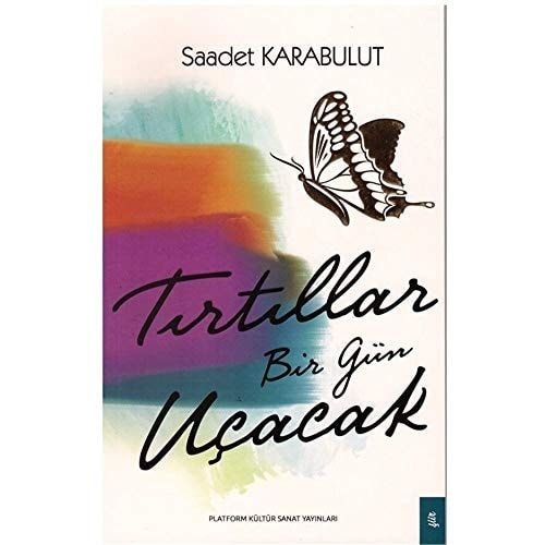 Tirtillar Bir Gün Uçacak