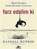 Farz Edelim Ki Absürt Sorulara Ciddi Bilimsel Yanıtlar