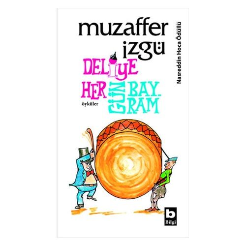 Deliye Her Gün Bayram