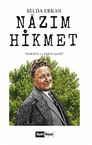 Nazım Hikmet Barışın ve Aşkın Şairi: Biyografı