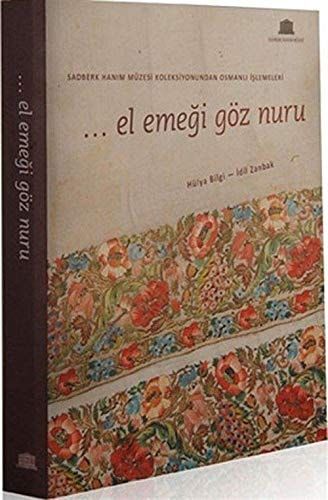 El Emeği Göz Nuru Sadberk Hanım Müzesi Koleksiyonundan Osmanlı İşlemeleri