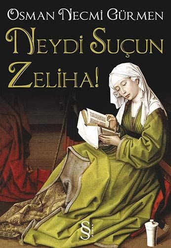 Neydi Suçun Zeliha!