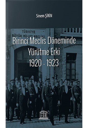 Birinci Meclis Döneminde Yürütme Erki 1920-1923