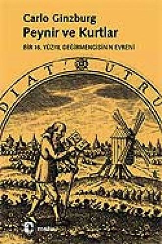 Peynir ve Kurtlar Bir 16. Yüzyıl Değirmencisinin Evreni