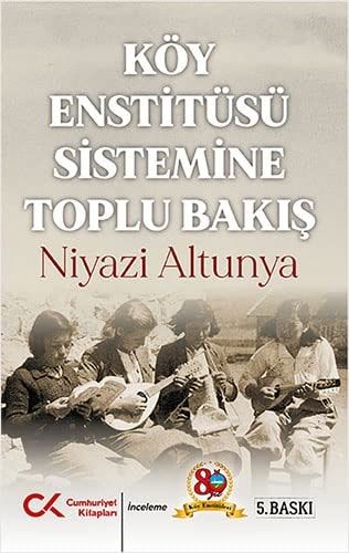 Köy Enstitüsü Sistemi Toplu Bakış