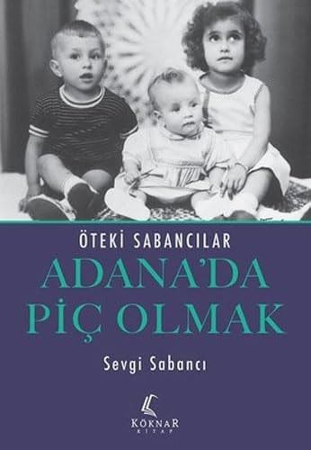 Adanada Piç Olmak - Öteki Sabancılar