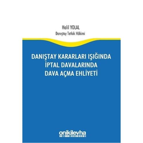Danıştay Kararları Işığında İptal Davalarında Dava Açma Ehliyeti