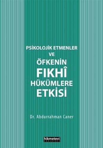 Psikolojik Etmenler Ve Öfkenin Fıkhî Hükümlere Etkisi
