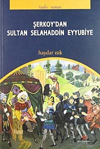 Şerkoy'dan Sultan Selahaddin Eyyubiye Tarihi Roman